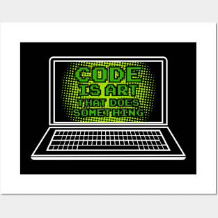 Funny "Code is art that does something" T-Shirts and Gifts for coders and nerds Posters and Art